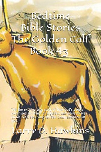 Bedtime Bible Stories: The Golden Calf